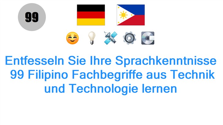 Entfesseln Sie Ihre Sprachkenntnisse: 99 Filipino Fachbegriffe aus Technik und Technologie lernen